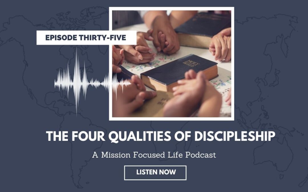 035: The Four Qualities of Discipleship Part 2